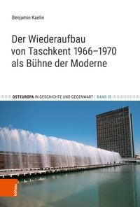 Produktbild: Der Wiederaufbau von Taschkent 1966&ndash;1970 als B&uuml;hne der Moderne