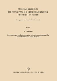 Produktbild: Untersuchungen zur Bestimmung der optimalen Arbeitsplatzgr&ouml;&szlig;e bei Mehrstuhlarbeit in der Weberei
