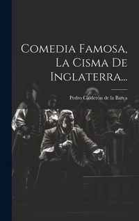 Produktbild: Comedia Famosa, La Cisma De Inglaterra...