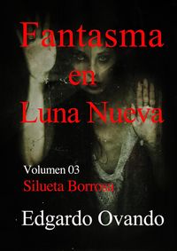 Produktbild: Fantasma en Luna Nueva (Volumen 03). Silueta Borrosa