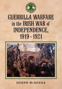 Produktbild: Guerrilla Warfare in the Irish War of Independence, 1919-1921
