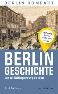 Bild vom Artikel Berlin-Geschichte von der Reichsgründung bis heute vom Autor Arnt Cobbers