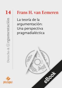 Produktbild: La teor&iacute;a de la argumentaci&oacute;n: Una perspectiva pragmadial&eacute;ctica