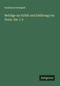 Produktbild: Beitr&auml;ge zur Kritik und Erkl&auml;rung von Horat. Sat. I. 9