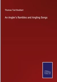 Produktbild: An Angler's Rambles and Angling Songs