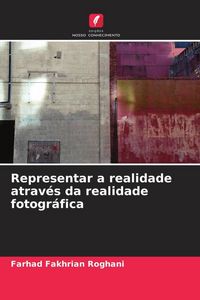 Produktbild: Representar a realidade atrav&eacute;s da realidade fotogr&aacute;fica