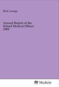 Produktbild: Annual Report of the School Medical Officer 1909