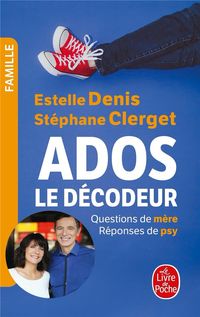 Produktbild: Ados : le d&eacute;codeur : questions de m&egrave;re, r&eacute;ponses de psy