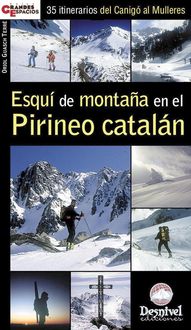 Produktbild: Esqu&iacute; de monta&ntilde;a en el Pirineo Catal&aacute;n : 35 itinerarios del Canig&oacute; al Moll&egrave;res