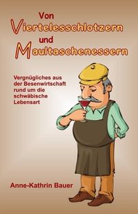 Produktbild: Von Viertelesschlotzern und Maultaschenessern