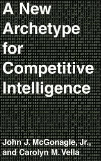 Produktbild: A New Archetype for Competitive Intelligence