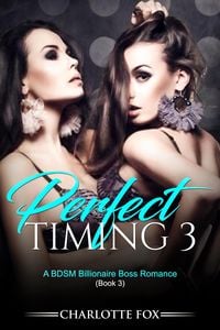 Produktbild: Perfect Timing 3: A BDSM Billionaire Boss Romance (Book 3)