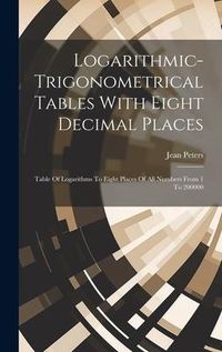 Produktbild: Logarithmic-trigonometrical Tables With Eight Decimal Places