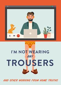 Produktbild: I'm Not Wearing Any Trousers