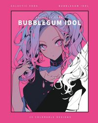 Produktbild: Bubblegum Idol (Coloring Book)