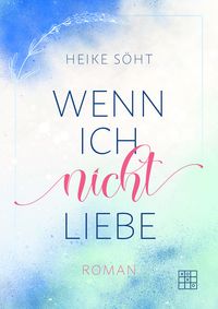 Produktbild: Wenn ich nicht liebe