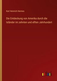 Produktbild: Die Entdeckung von Amerika durch die Isl&auml;nder im zehnten und elften Jahrhundert