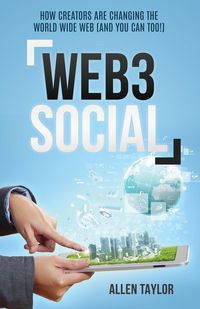 Produktbild: Web3 Social: How Creators Are Changing the World Wide Web (And You Can Too!)