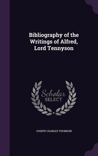Produktbild: Bibliography of the Writings of Alfred, Lord Tennyson