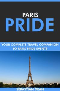 Produktbild: Paris Pride: Your Complete Travel Companion to Paris Pride Events.