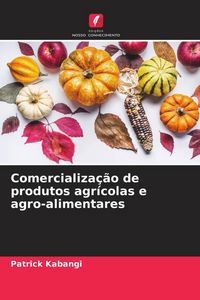 Produktbild: Comercializa&ccedil;&atilde;o de produtos agr&iacute;colas e agro-alimentares