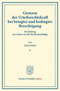 Produktbild: Grenzen der Urteilsrechtskraft bei betagter und bedingter Berechtigung.