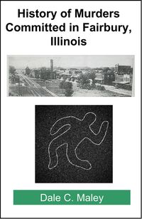 Produktbild: History of Murders Committed in Fairbury, Illinois