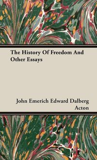 Produktbild: The History Of Freedom And Other Essays