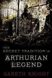 Produktbild: The Secret Tradition in Arthurian Legend