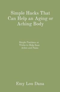 Produktbild: Simple Hacks That Can Help an Aging or Aching Body