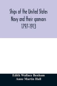 Produktbild: Ships of the United States Navy and their sponsors 1797-1913