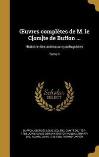 Produktbild: OEuvres compl&egrave;tes de M. le C[om]te de Buffon ...: Histoire des animaux quadrup&egrave;des; Tome 4