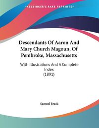Produktbild: Descendants Of Aaron And Mary Church Magoun, Of Pembroke, Massachusetts