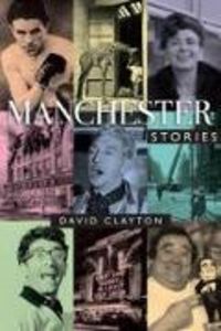 Produktbild: Clayton, D: Manchester Stories