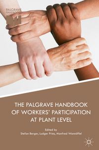 Produktbild: The Palgrave Handbook of Workers&rsquo; Participation at Plant Level