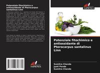 Produktbild: Potenziale fitochimico e antiossidante di Pterocarpus santalinus Linn