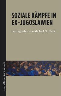 Produktbild: Soziale K&auml;mpfe in Ex-Jugoslawien
