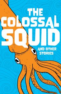 Produktbild: The Colossal Squid and Other Stories