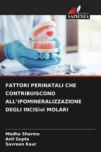 Produktbild: Fattori Perinatali Che Contribuiscono All'ipomineralizzazione Degli Incisivi Molari