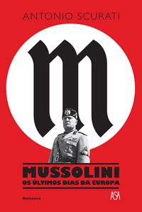 Produktbild: Mussolini - Os &Uacute;ltimos Dias da Europa