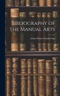 Produktbild: Bibliography of the Manual Arts