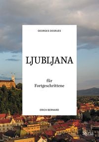 Produktbild: Ljubljana f&uuml;r Fortgeschrittene