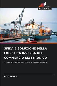 Produktbild: SFIDA E SOLUZIONE DELLA LOGISTICA INVERSA NEL COMMERCIO ELETTRONICO