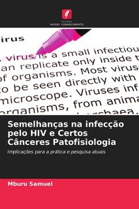 Produktbild: Semelhan&ccedil;as na infec&ccedil;&atilde;o pelo HIV e Certos C&acirc;nceres Patofisiologia