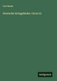 Produktbild: Deutsche Kriegslieder 1914/15