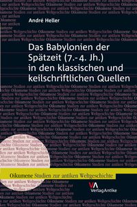Produktbild: Das Babylonien der Sp&auml;tzeit (7.-4. Jh.) in den klassischen und keilschriftlichen Quellen