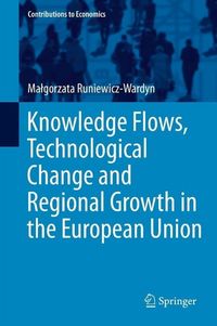 Produktbild: Knowledge Flows, Technological Change and Regional Growth in the European Union