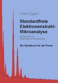 Produktbild: Standardfreie Elektronenstrahl-Mikroanalyse (mit dem EDX im Rasterelektronenmikroskop)