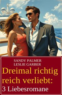 Produktbild: Dreimal richtig reich verliebt: 3 Liebesromane