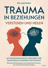 Produktbild: Trauma in Beziehungen verstehen und heilen